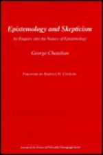 Epistemology and Skepticism: An Enquiry into the Nature of Epistemology - George Chatalian, Roderick M. Chisholm