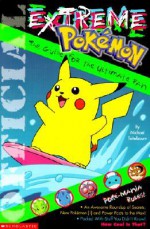 Extreme Pokemon: The Ultimate Guide for Poke-Fanatics! (Pokemon (Scholastic Paperback)) - Mike Teitelbaum, Michael Teitelbaum