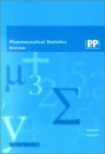 Pharmaceutical Statistics - Pharmaceutical Press, David S. Jones