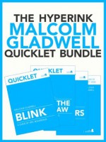 The Malcolm Gladwell Quicklet Bundle (The Tipping Point, Outliers, Blink, What The Dog Saw) - Boudreaux (Blink), Eric, Wen (Outliers), Tiffanie, Baird (What The Dog Saw), Sandy, James (The Tipping Point), Scott