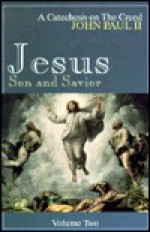 Jesus, Son, and Savior: A Catechesis on the Creed - Pope John Paul II, Paul Ritt