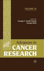 Advances in Cancer Research, Volume 76 - George F. Vande Woude, George Klein