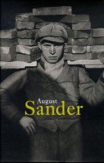 August Sander, 1876-1964 - August Sander, August Sander, Susanne Lange-Greve, Manfred Heiting