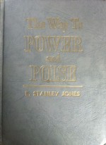 The Way to Power and Poise - E. Stanley Jones