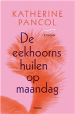 De eekhoorns huilen op maandag - Katherine Pancol, Anneke van der Straaten, Marc Vingerhoedt