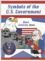 Symbols of the United States Government: Ben's Activity Book - United States Government Printing Office