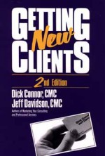 Getting New Clients - Dick Connor, Jeff Davidson