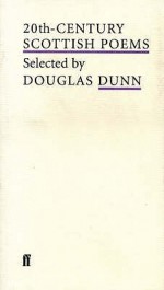 Twentieth Century Scottish Poems - Douglas Dunn