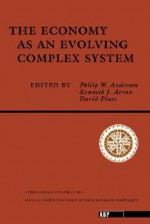 The Economy As An Evolving Complex System - Philip Anderson, David Pines, Kenneth J. Arrow