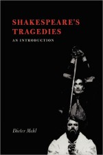 Shakespeare's Tragedies: An Introduction - Dieter Mehl