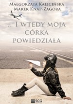 ... i wtedy moja córka powiedziała - Małgorzata Kalicińska, Marek Knap - Zagóra