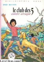 Le Club des 5 contre-attaque - Enid Blyton, Jean Sidobre