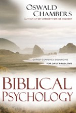 Biblical Psychology: Christ-Centered Solutions for Daily Problems - Oswald Chambers