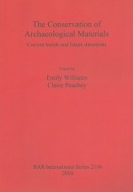 The Conservation of Archaeological Materials: Current Trends and Future Directions - Emily Williams