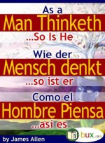 Wie der Mensch denkt, so ist er: As a man thinketh (German Edition) - James Allen, I-Bux.Com