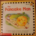 The Pancake Man (Scholastic Phonics Readers) - Francie Alexander, Horacio Elana