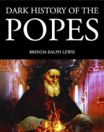 Dark History of the Popes (Dark Histories) - Brenda Ralph Lewis