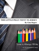 This Little Piggy Went to Jersey - Gina A. Rogers