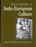 Encyclopedia of Indo-European Culture - J.P. Mallory