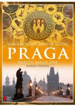 Praga. Miasto magiczne. Spacerownik historyczny - Marek Pernal