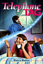 Telephone Tag - Sherry Shahan