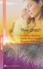 Their Child? (Spotlight) - Christine Rimmer, Karen Rose Smith, Shawna Delacorte