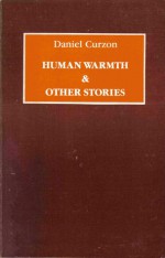 Human Warmth & Other Stories - Daniel Curzon