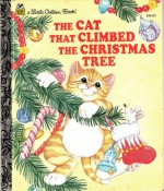 The Cat That Climbed the Christmas Tree (Little Golden Book) - Susanne Santoro Whayne, Little Golden Book