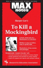 To Kill a Mockingbird (MAXNotes Literature Guides) - English Literature Study Guides, Anita Price Davis, Research & Education Association, Harper Lee Lee