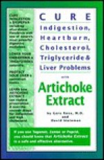 Cure Indigestion, Heartburn, Cholesterol, Triglyceride and Liver Problems with Artichoke Extract - Gary Ross