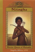 Nzingha: Warrior Queen of Matamba, Angola, Africa, 1595 - Patricia C. McKissack