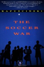 The Soccer War - Ryszard Kapuściński, William Brand