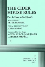 The Cider House Rules, Part 1: Here in St. Cloud's - Peter Parnell, John Irving