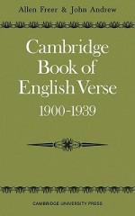 Cambridge Book of English Verse 1900 1939 - Allen Freer, John Andrew