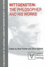 Wittgenstein: The Philosopher and His Works: Publications of the Austrian Ludwig Wittingstein Society - Alois Pichler, Simo Säätelä, Lars Hertzberg, Georg Henrik von Wright