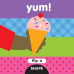 Flip-a-Shape: Yum! (Board Book) - SAMi