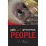 Primate People: Saving Nonhuman Primates through Education, Advocacy, and Sanctuary - Lisa Kemmerer, Marc Bekoff