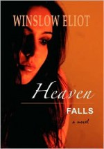 Heaven Falls - Winslow Eliot