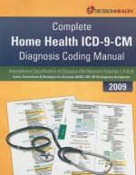 Complete Home Health ICD-9-CM Diagnosis Coding Manual: Codes, Conventions, Strategies for Accurate OASIS, 485, UB-04 Diagnosis Assignment - Lisa Selman-Holman, Victoria Forlini