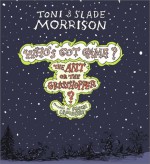 Who's Got Game? The Ant or the Grasshopper? - Toni Morrison, Slade Morrison