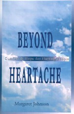 Beyond Heartache: Comfort & Hope For Hurting People - Margaret Johnson