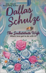 The Substitute Wife - Dallas Schulze