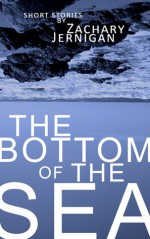 The Bottom Of The Sea - Zachary Jernigan