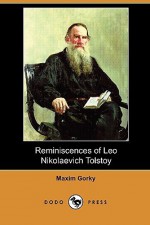 Reminiscences of Leo Nikolaevich Tolstoy (Dodo Press) - Maxim Gorky, S.S. Koteliansky, Leonard Woolf