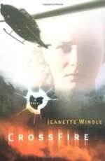 CrossFire: A Novel - Jeanette Windle