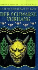 Der schwarze Vorhang - Joseph Sheridan Le Fanu, Alexander Pechmann