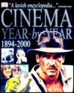 Cinema: A Year by Year History of the Movies - Robyn Karney