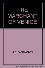 THE MARCHANT OF VENICE - N. T. CARRINGTON