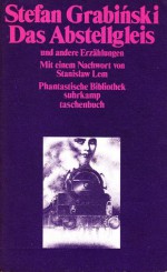 Das Abstellgleis und andere Erzählungen (Phantastische Bibliothek Band 23) - Stefan Grabiński, Klaus Staemmler, Stanisław Lem