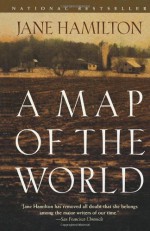 A Map of the World - Jane Hamilton